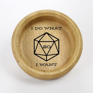 "I DO WHAT I WANT" Hand burnt oak dice bowl